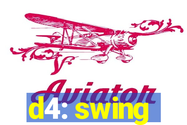 d4: swing